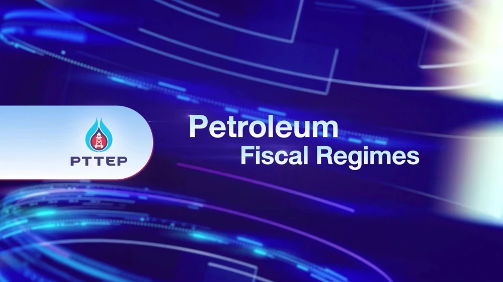 PTTEP 101 EP2: Petroleum Fiscal Regimes