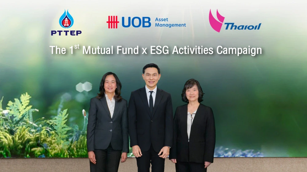 First Time in Thailand! UOB Asset Management Partners with PTTEP and Thai Oil to Launch “Mutual Fund Linked to ESG Activities”